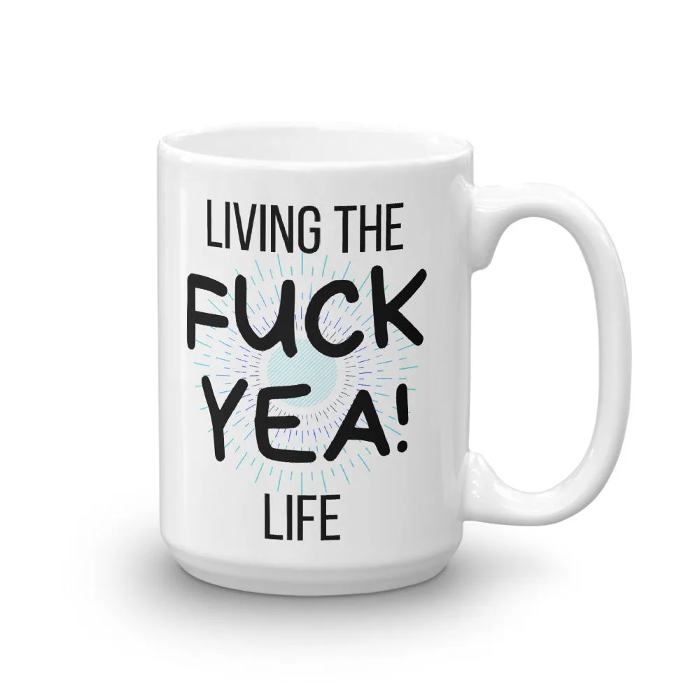 FUCK YEA! Life Mug