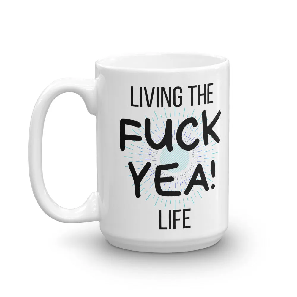 FUCK YEA! Life Mug