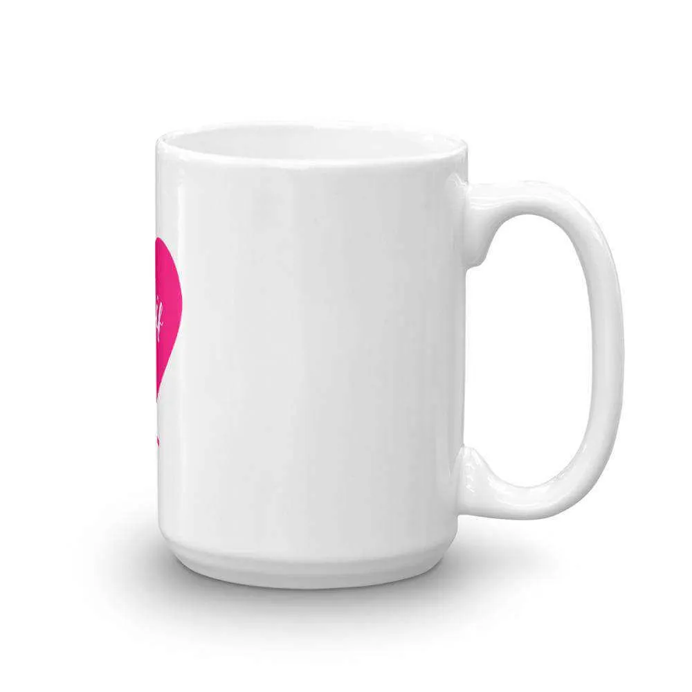 Love Myself First - Pink Heart - Mug